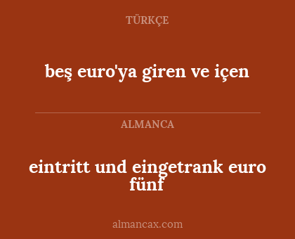 beş euro'ya giren ve içen - eintritt und eingetrank euro fünf