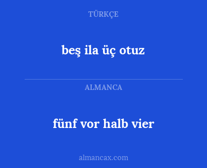 fünf vor halb vier - beş ila üç otuz