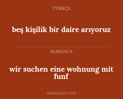 wir suchen eine wohnung mit funf - beş kişilik bir daire arıyoruz