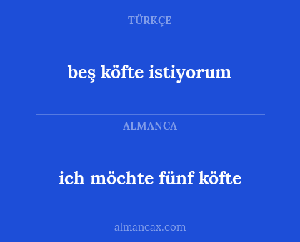 ich möchte fünf köfte - beş köfte istiyorum