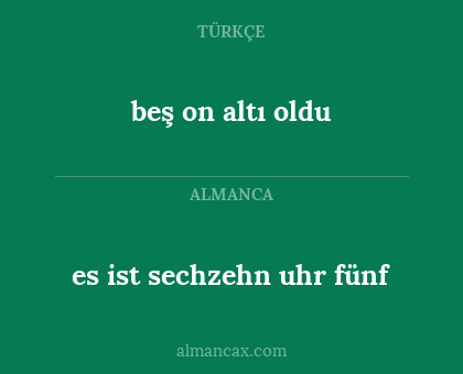 es ist sechzehn uhr fünf - beş on altı oldu