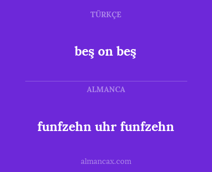 funfzehn uhr funfzehn - beş on beş