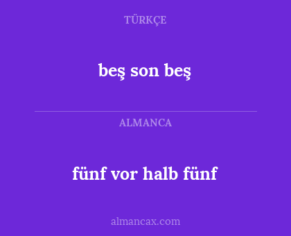 fünf vor halb fünf - beş son beş