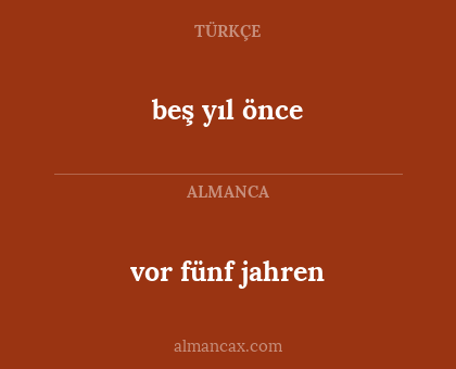 vor fünf jahren - beş yıl önce