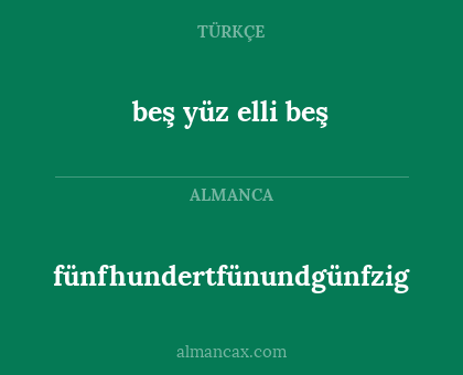 beş yüz elli beş - fünfhundertfünundgünfzig