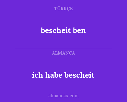 bescheit ben - ich habe bescheit
