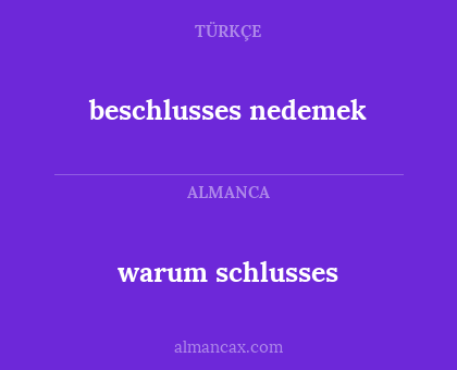warum schlusses - beschlusses
nedemek