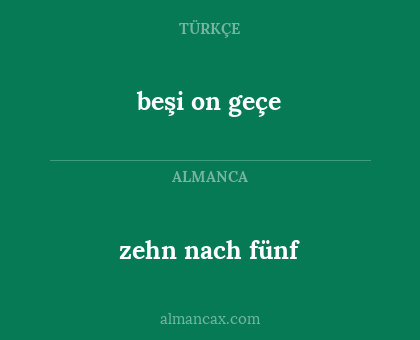 zehn nach fünf - beşi on geçe