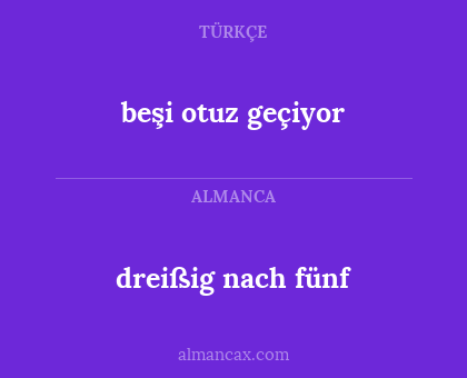 dreißig nach fünf - beşi otuz geçiyor