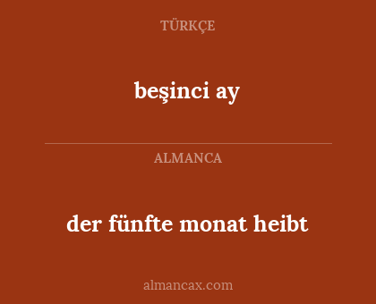der fünfte monat heibt - beşinci ay