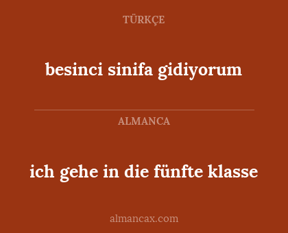 besinci sinifa gidiyorum - ich gehe in die fünfte klasse