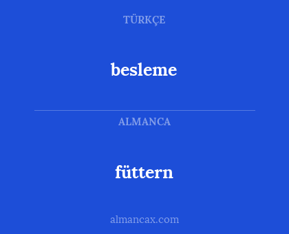 besleme - füttern