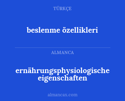 ernährungsphysiologische eigenschaften - beslenme özellikleri