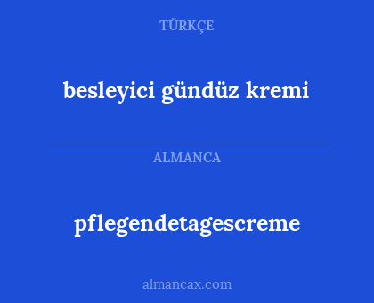 besleyici gündüz kremi - pflegendetagescreme