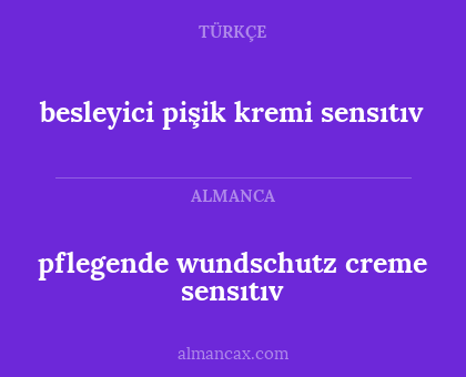 besleyici pişik kremi sensıtıv - pflegende wundschutz creme sensıtıv