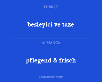 pflegend & frisch - besleyici ve taze