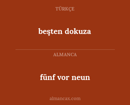 beşten dokuza - fünf vor neun