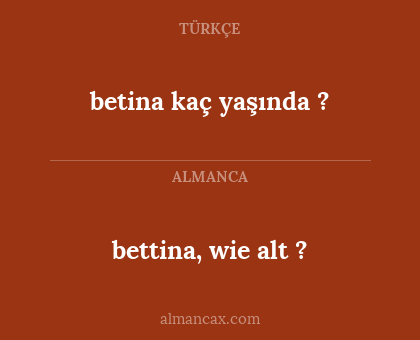 betina kaç yaşında ? - bettina, wie alt ?