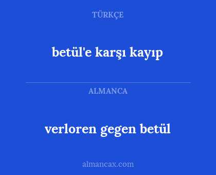 betül'e karşı kayıp - verloren gegen betül