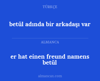 betül adında bir arkadaşı var - er hat einen freund namens betül