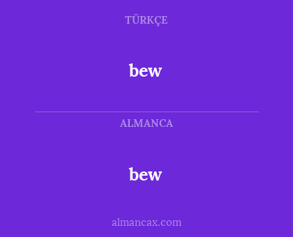 bew - bew