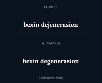 bexin degenerasion - bexin dejenerasion