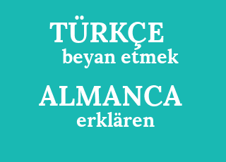beyan+etmek-erkl%C3%A4ren.png