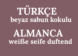beyaz+sabun+kokulu-wei%C3%9Fe+seife+duftend.png