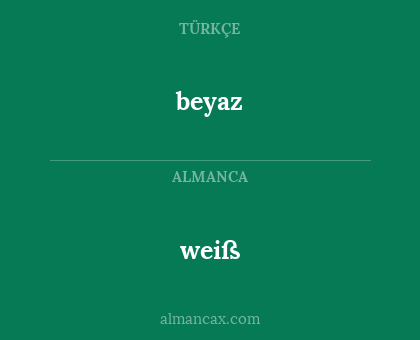 weiß - beyaz