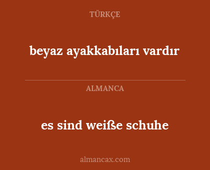 beyaz ayakkabıları vardır - es sind weiße schuhe