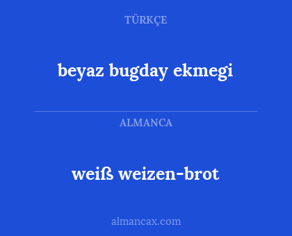beyaz bugday ekmegi - weiß weizen-brot
