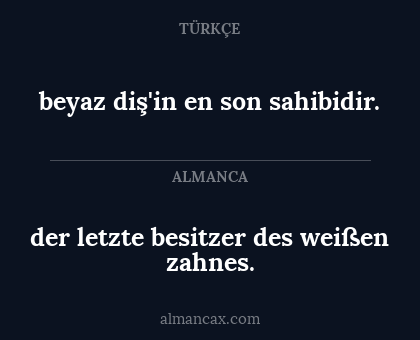 der letzte besitzer des weißen zahnes. - beyaz diş'in en son sahibidir.
