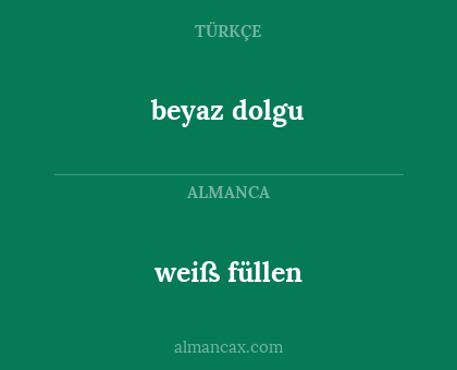 beyaz dolgu - weiß füllen
