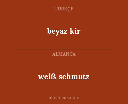 weiß schmutz - beyaz kir