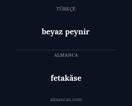 fetakäse - beyaz peynir