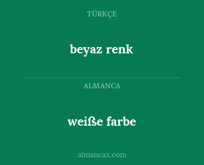 beyaz renk - weiße farbe