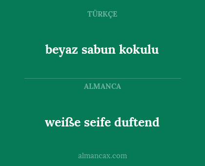 beyaz sabun kokulu - weiße seife duftend