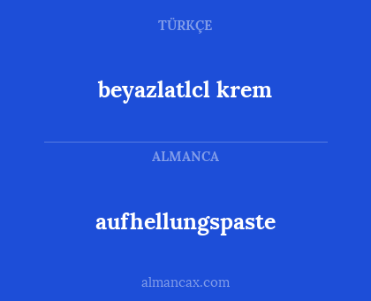 aufhellungspaste - beyazlatlcl krem
