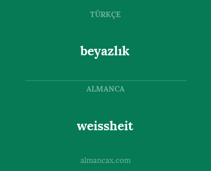 beyazlık - weissheit