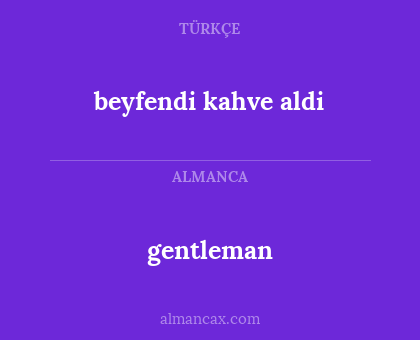 gentleman - beyfendi kahve aldi