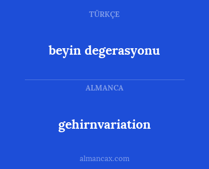 beyin degerasyonu - gehirnvariation