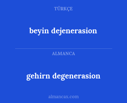 beyin dejenerasion - gehirn degenerasion