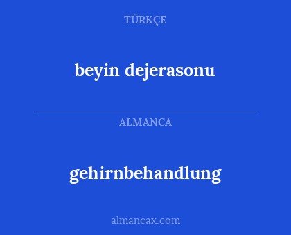 beyin dejerasonu - gehirnbehandlung