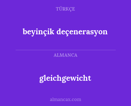 gleichgewicht - beyinçik deçenerasyon