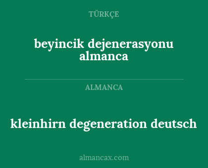 beyincik dejenerasyonu almanca - kleinhirn degeneration deutsch