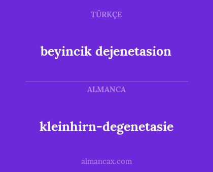 beyincik dejenetasion - kleinhirn-degenetasie
