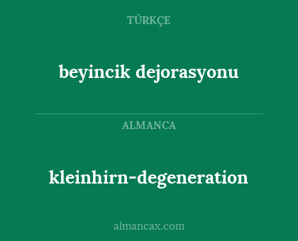 kleinhirn-degeneration - beyincik dejorasyonu