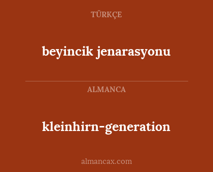 kleinhirn-generation - beyincik jenarasyonu
