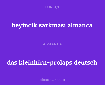 das kleinhirn-prolaps deutsch - beyincik sarkması almanca