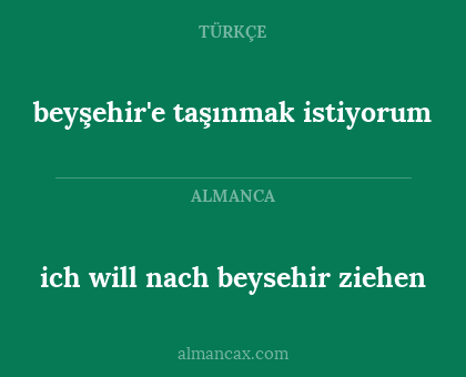 beyşehir'e taşınmak istiyorum - ich will nach beysehir ziehen
